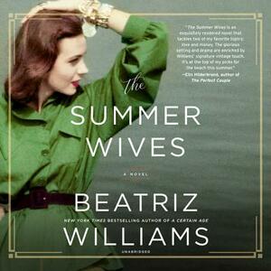 The Summer Wives by Beatriz Williams