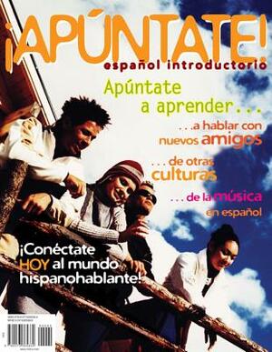 Apuntate Espanol Introductorio by Ana Maria Perez-Girones, Thalia Dorwick