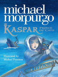 Kaspar: Prince of Cats by Michael Morpurgo, Michael Foreman