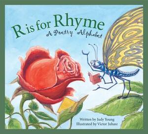 R Is for Rhyme: A Poetry Alphabet by Judy Young