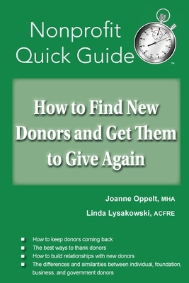 How to Find New Donors and Get Them to Give Again by Joanne Oppelt, Linda Lysakowski