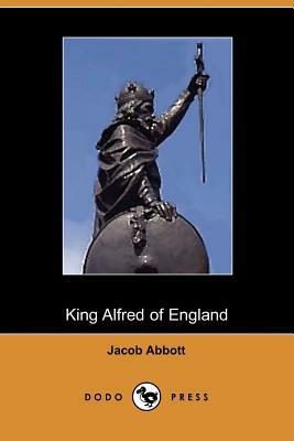 King Alfred of England, Makers of History by Jacob Abbott