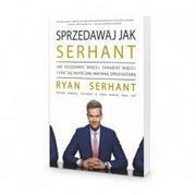 Sprzedawaj jak Serhant by Ryan Serhant