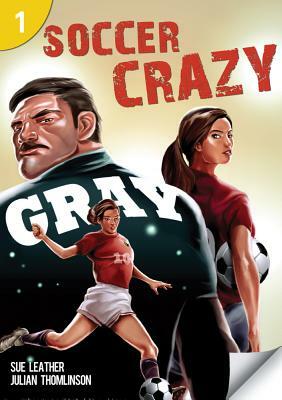 Soccer Crazy: Page Turners 1 (25-Pack) by Rob Waring, Julian Thomlinson, Sue Leather