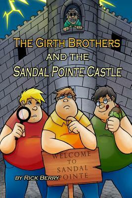 The Girth Brothers and the Sandal Pointe Castle by Rick Berry