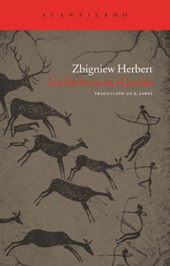 Un bárbaro en el jardín by Zbigniew Herbert, Xavier Farré