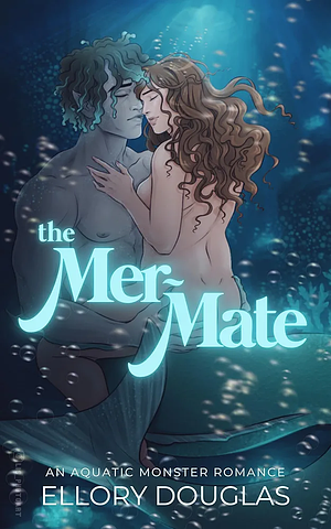 The Mer-Mate AN AQUATIC MONSTER ROMANCE by Ellory Douglas