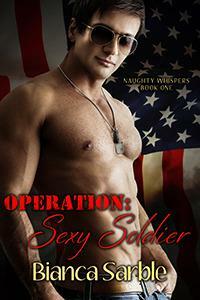 Operation: Sexy Soldier by Bianca Sarble, Bianca Sarble