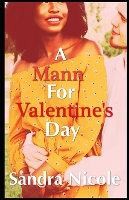 A Mann For Valentine's Day: A BWWM Holiday Romance by Sandra Nicole