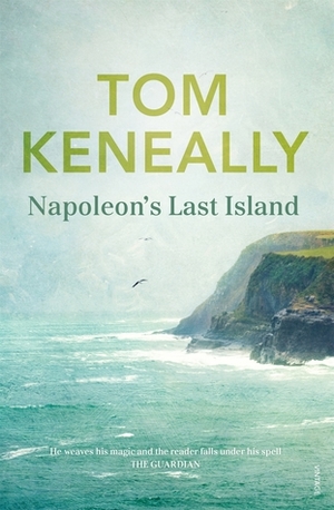 Napoleon's Last Island by Thomas Keneally