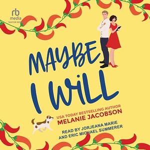 Maybe I Will by Melanie Jacobson