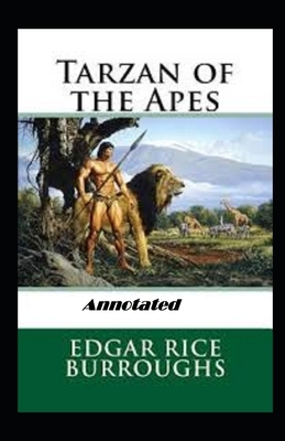 Tarzan of the Apes Annotated by Edgar Rice Burroughs