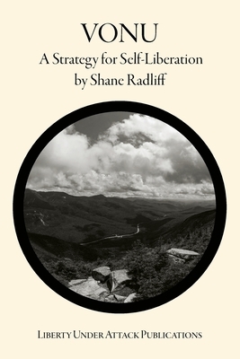 Vonu: A Strategy for Self-Liberation by Shane Radliff