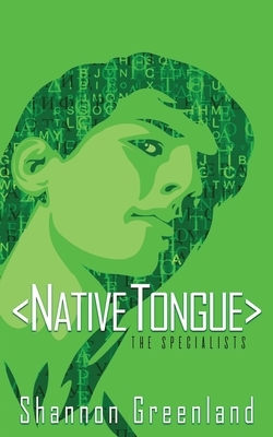 Native Tongue: A Teen Spy Thriller by Shannon Greenland