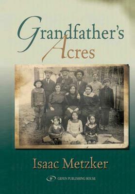 Grandfather's Acres by Isaac Metzker