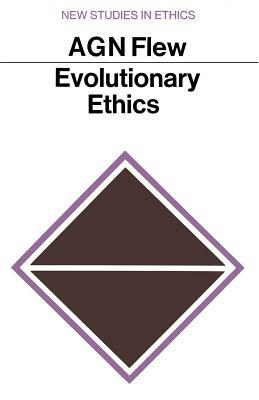 Evolutionary Ethics by Antony G. N. Flew