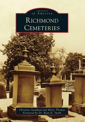 Richmond Cemeteries by Misty Thomas, Christine Stoddard