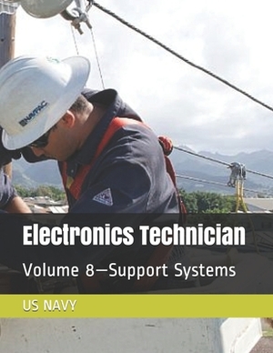 Electronics Technician: Volume 8-Support Systems by Us Navy