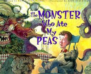 The Monster Who Ate My Peas by Danny Schnitzlein, Matt Faulkner