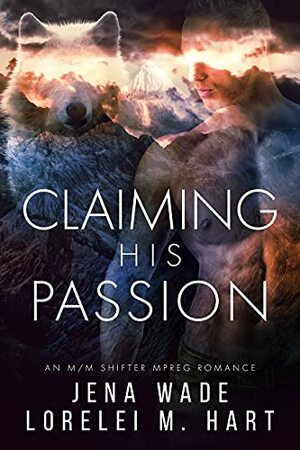 Claiming His Passion by Jena Wade, Lorelei M. Hart