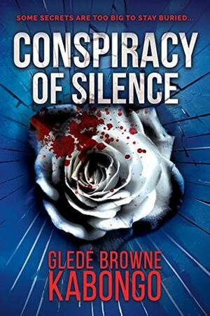Conspiracy of Silence by Glede Browne Kabongo