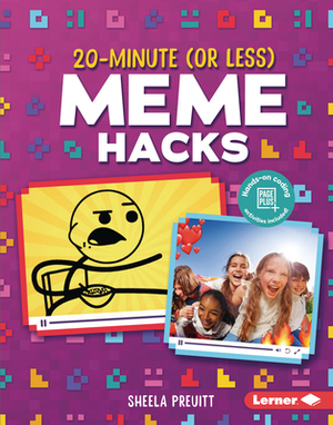 20-Minute (or Less) Meme Hacks by Sheela Preuitt