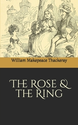 The Rose and the Ring by William Makepeace Thackeray