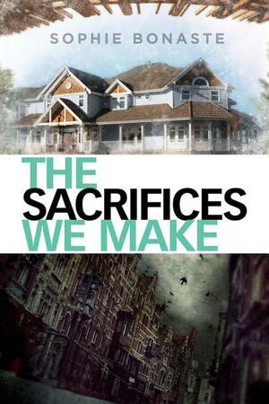 The Sacrifices We Make by Sophie Bonaste