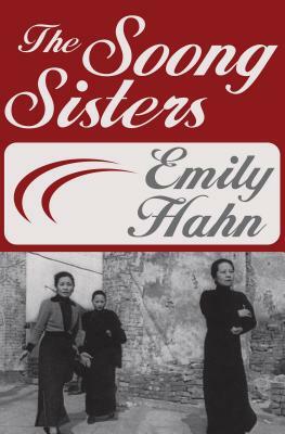 The Soong Sisters by Emily Hahn