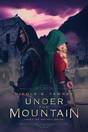 Under the Mountain by Nicole E. Tawney