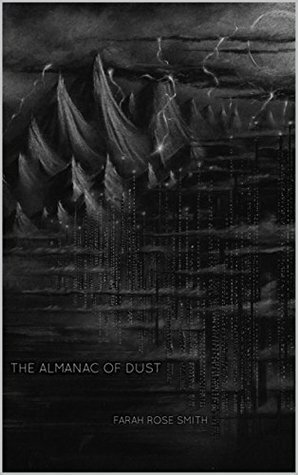 The Almanac of Dust by Farah Rose Smith