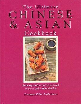 The Ultimate Chinese and Asian Cookbook by Linda Doeser, Linda Doeser