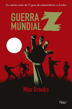 Guerra Mundial Z: Uma História Oral da Guerra dos Zumbis by Max Brooks