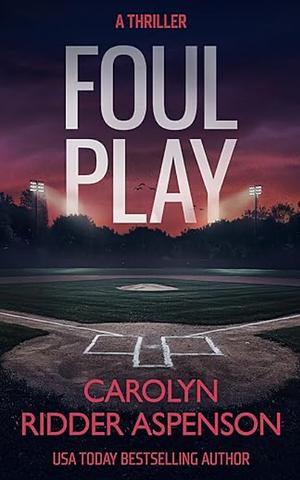 Foul Play by Carolyn Ridder Aspenson