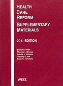 Health Care Reform: Supplementary Materials by Timothy S. Jost, Barry R. Furrow, Sandra H. Johnson, Thomas L. Greaney, Robert L. Schwartz