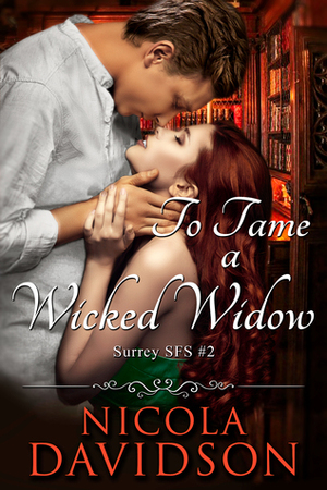 To Tame a Wicked Widow by Nicola Davidson
