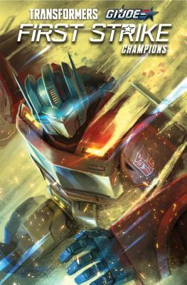 Transformers/G.I. Joe: First Strike - Champions by John Barber, Christos Gage, Aubrey Sitterson