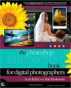 The Photoshop Elements 7 Book for Digital Photographers by Matt Kloskowski, Scott Kelby