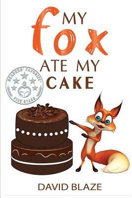My Fox Ate My Cake by David Blaze
