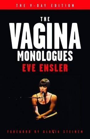 The Vagina Monologues: The V-Day Edition by V (formerly Eve Ensler), V (formerly Eve Ensler)