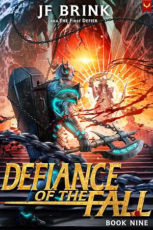 Defiance of the Fall 9 by J.F. Brink, TheFirstDefier