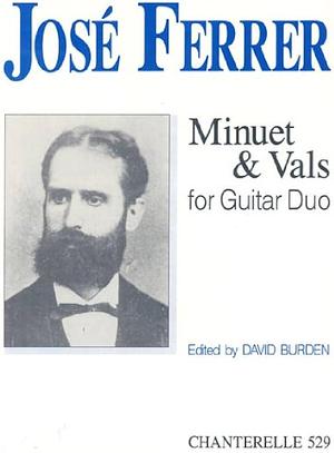 Jose Ferrer: Minuet &amp; Vals for Guitar Duo by David Burden