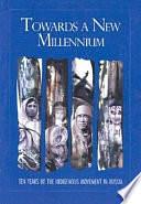 Towards a New Millenium [sic]: Ten Years of the Indigenous Movement in Russia by Kathrin Wessendorf, Thomas Köhler