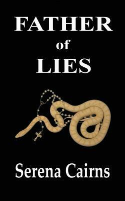 Father of Lies by Serena Cairns