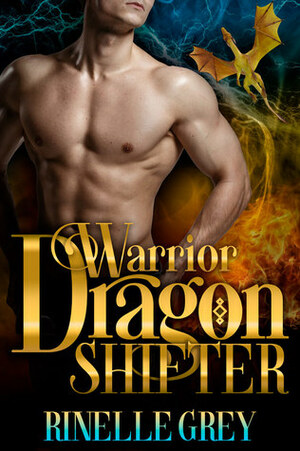Warrior Dragon Shifter by Rinelle Grey