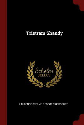 Tristram Shandy by George Saintsbury, Laurence Sterne