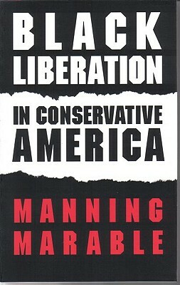 Black Liberation in Conservative America by Manning Marable