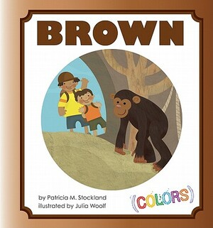 Brown by Patricia M. Stockland
