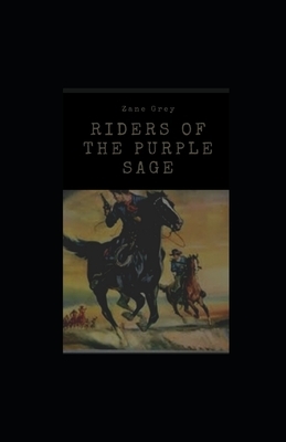 Riders of the Purple Sage illustrated by Zane Grey