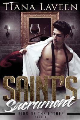 Saint's Sacrament - Sins of the Father Part II by Tiana Laveen